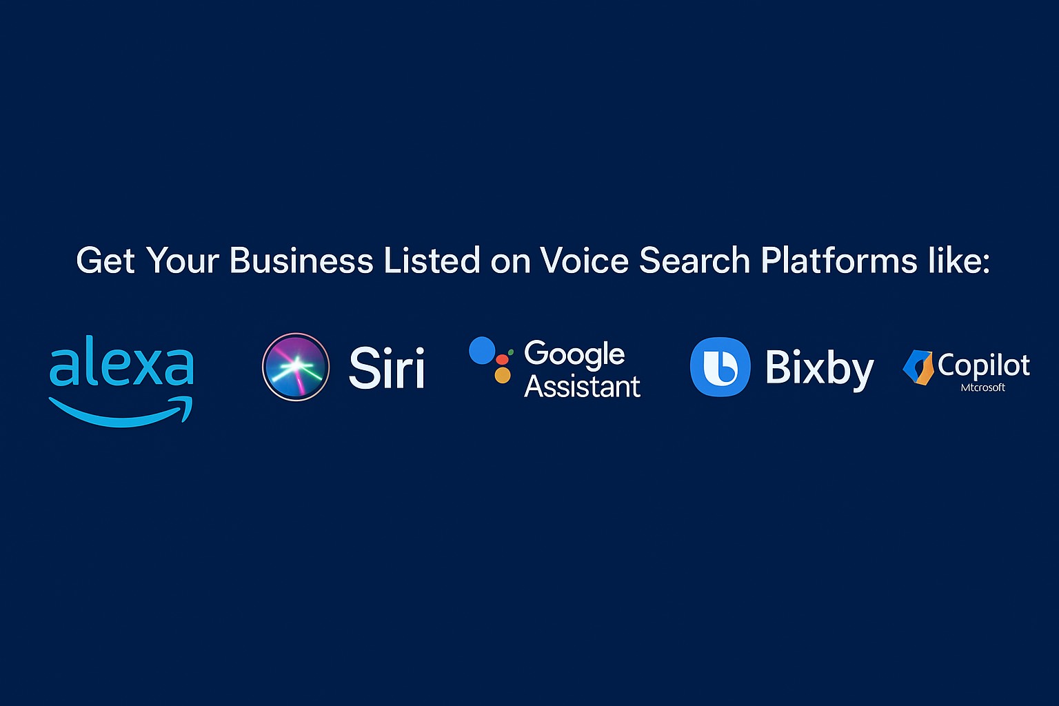 Voice platforms like Alexa, Siri, Google Assistant, Bixby and Copilot